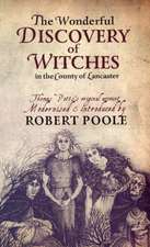 The Wonderful Discovery of Witches in the County of Lancaster