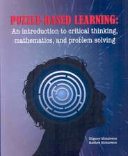 Puzzle-Based Learning: Introduction to Critical Thinking, Mathematics, and Problem Solving