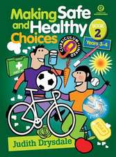 Drysdale, J: Making Safe and Healthy Choices Bk 2 (Years 3-4