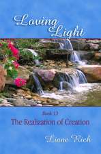 Loving Light Book 13, the Realization of Creation: 1884-1887 Random Notes