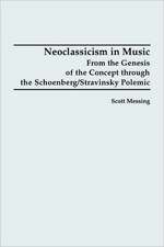 Neoclassicism in Music – From the Genesis of the Concept through the Schoenberg/Stravinsky Polemic