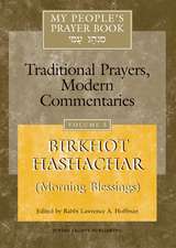 My People's Prayer Book Vol 5: Birkhot Hashachar (Morning Blessings)