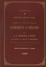 Handbook And Illustrated Catalogue of the Engineers' and Surveyors' Instruments of Precision - Made By C. L. Berger & Sons - 1900