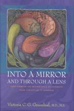 Into a Mirror and Through a Lens: Forty Poems on the Mother/Child Relationship from Conception to Marriage