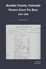 Boulder County, Colorado Probate Court Fee Book, 1874-1890