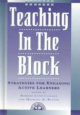 Teaching in the Block: Strategies for Engaging Active Learners