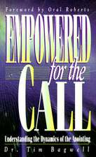 Empowered for the Call: Understanding the Dynamics of the Anointing