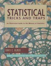 Statistical Tricks and Traps: An Illustrated Guide to the Misuses of Statistics