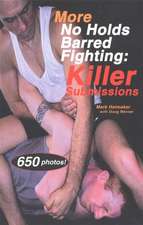 More No Holds Barred Fighting: Killer Submissions