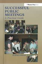 Successful Public Meetings, 2nd ed.: A Practical Guide