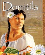 Domitila: Cuento de la Cenicienta Basado en la Tradicion Mexicana