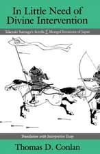 In Little Need of Divine Intervention – Takezaki Suenaga`s Scrolls of the Mongol Invasions of Japan