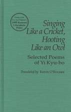 Singing Like a Cricket, Hooting Like an Owl – Selected Poems of Yi Kyu–bo