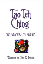 Tao Teh Ching: Translated by John R. Leebrick