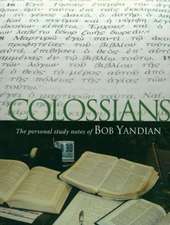 Colossians: The Personal Study Notes of Pastor Bob Yandian