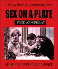 The Cookbook of Everlasting Love: Food as Foreplay