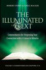 The Illuminated Text Volume 7: Commentaries for Deepening Your Connection With A Course in Miracles