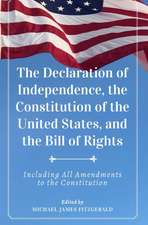 The Declaration of Independence, The Constitution of the United States, and The Bill of Rights