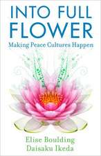 Into Full Flower: Making Peace Cultures Happen