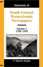 Abstracts of South Central Pennsylvania Newspapers, Volume 1, 1785-1790