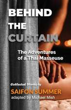 Behind the Curtain - The Adventures of a Thai Masseuse