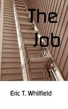 The Job: And Other Enchanting Character-Building Stories for Smart Teenage Boys Who Want to Grow Up to Be Good Men