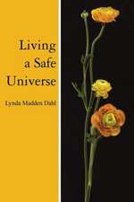 Living a Safe Universe