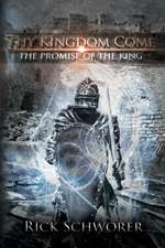 Thy Kingdom Come: The Promise of the King