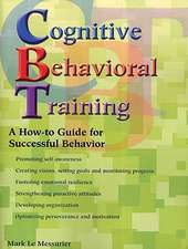 Cognitive Behavioral Training: A How-to Guide for Successful Behavior