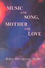 Music and Song, Mother and Love