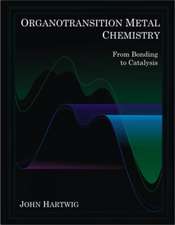 Organotransition Metal Chemistry: From Bonding to Catalysis