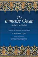 The Immense Ocean: A Thirteenth Century Quranic Commentary on the Chapters of the All-Merciful, the Event, and Iron