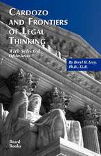 Cardozo and Frontiers of Legal Thinking: With Selected Opinions