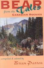 Bear Tales from Canadian Rockies: Photographing the Canadian Prairies, 1858 - 1957