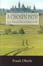 A Chosen Path: From Moccasin Flats to Parliament Hill