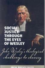 Social Justice Through the Eyes of Wesley: John Wesley's Theological Challenge to Slavery