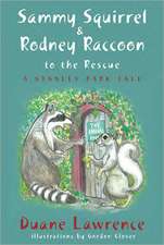 Sammy Squirrel & Rodney Raccoon to the Rescue