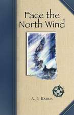 Face the North Wind