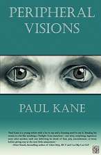 Kane, P: PERIPHERAL VISIONS