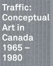 Traffic: Conceptual Art in Canada 1965-1980