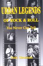 Urban Legends of Rock & Roll: You Never Can Tell