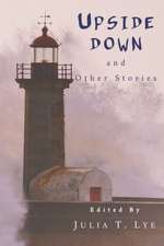 Upside Down and Other Stories: A Collection of Canadian Short Stories