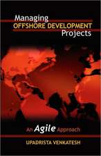 Managing Offshore Development Projects: An Agile Approach