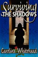 Surviving the Shadows: One Man's Search for His True Self