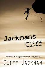 Jackmans Cliff: Tales to Take You Beyond the Brink