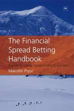 The Financial Spread Betting Handbook: A Guide to Making Money Trading Spread Bets