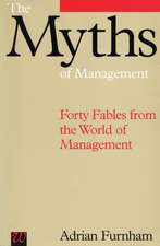 The Myths of Management: Forty Fables from the World of Management