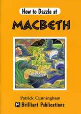 Cunningham, P: How to Dazzle at Macbeth