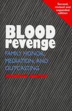 Blood Revenge – Family Honor, Mediation and Outcasting, 2nd Edition