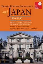 British Foreign Secretaries and Japan, 1850–1990 – Aspects of the Evolution of British Foreign Policy